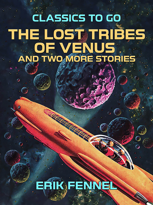 Title details for The Lost Tribes of Venus and two more stories by Erik Fennel - Available